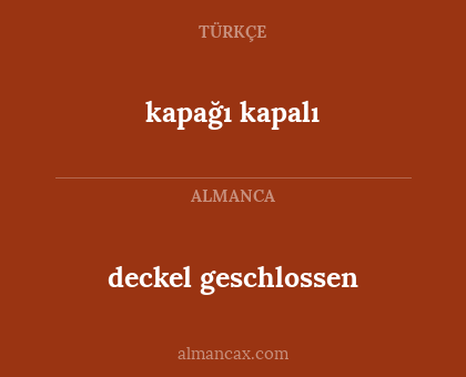 deckel geschlossen - kapağı kapalı