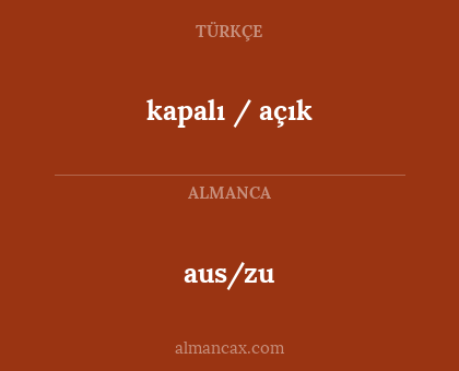 aus/zu - kapalı / açık