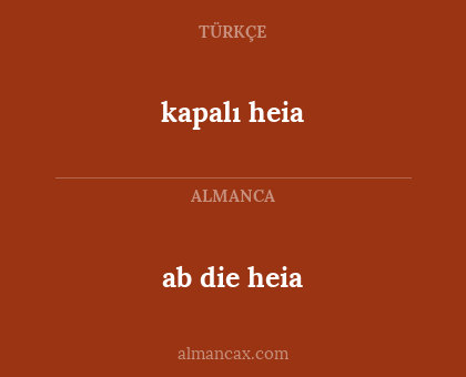 kapalı heia - ab die heia