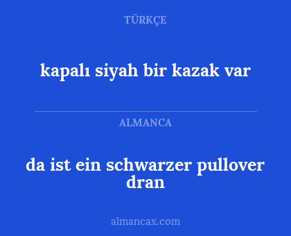 da ist ein schwarzer pullover dran - kapalı siyah bir kazak var