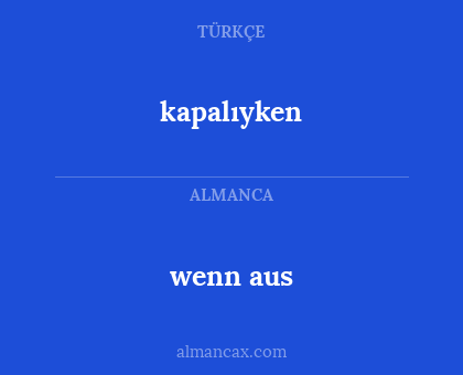 wenn aus - kapalıyken