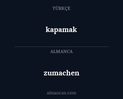 kapamak - zumachen