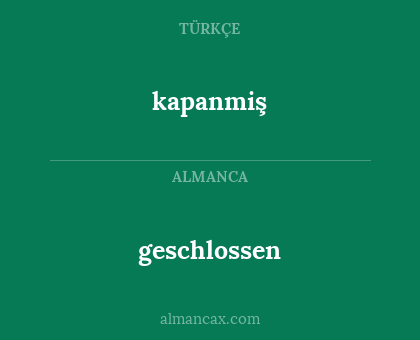 geschlossen - kapanmiş