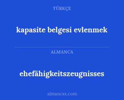 ehefähigkeitszeugnisses - kapasite belgesi evlenmek