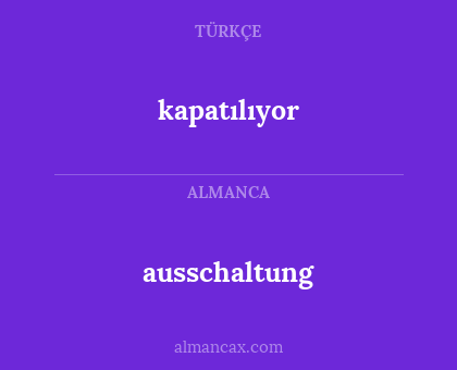 kapatılıyor - ausschaltung