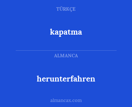 kapatma - herunterfahren