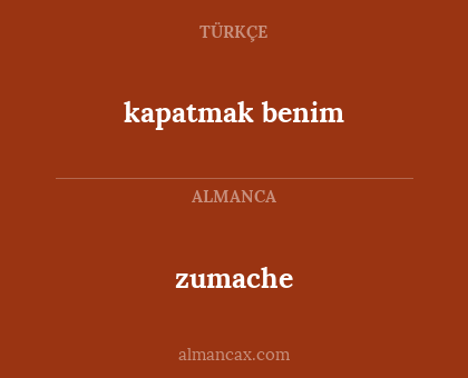 zumache - kapatmak benim