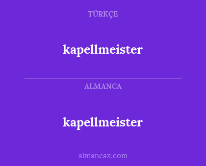 kapellmeister - kapellmeister