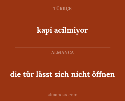 die tür lässt sich nicht öffnen - kapi acilmiyor