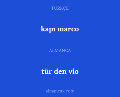 kapı marco - tür den vio