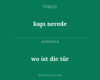 kapı nerede - wo ist  die tür
