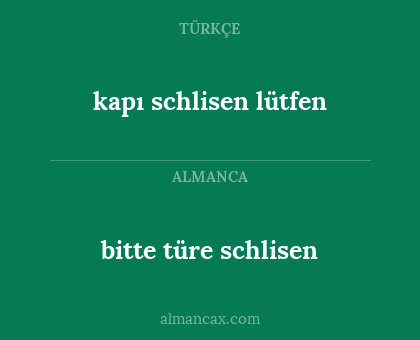 kapı schlisen lütfen - bitte türe schlisen