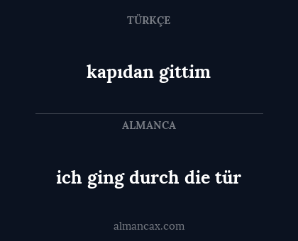 ich ging durch die tür - kapıdan gittim