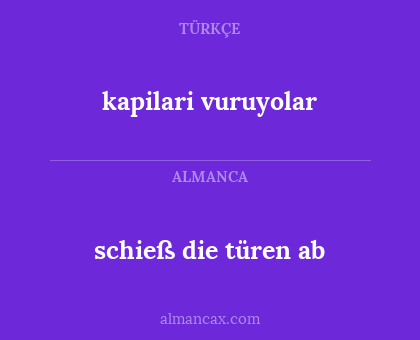 kapilari vuruyolar - schieß die türen ab