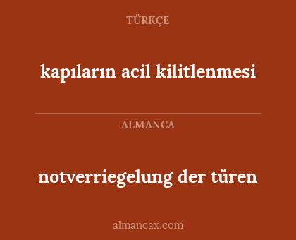 kapıların acil kilitlenmesi - notverriegelung der türen