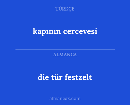 kapının cercevesi - die tür festzelt