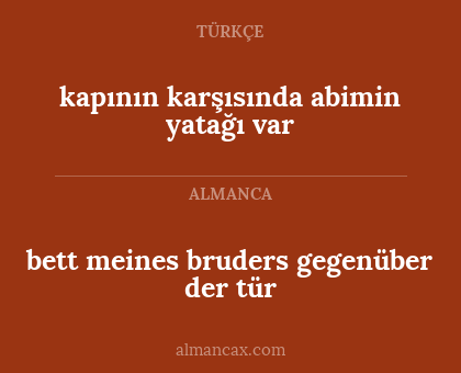 bett meines bruders gegenüber der tür - kapının karşısında abimin yatağı var
