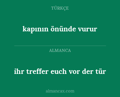 kapının önünde vurur - ihr treffer euch vor der tür