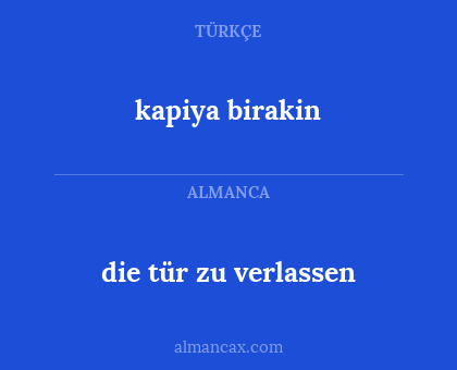 die tür zu verlassen - kapiya birakin