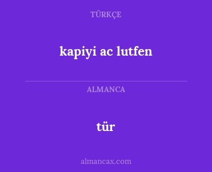 tür - kapiyi ac lutfen
