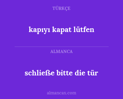 kapıyı kapat lütfen - schließe bitte die tür