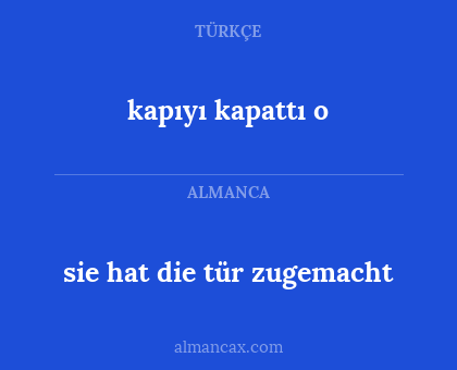 kapıyı kapattı o - sie hat die tür zugemacht