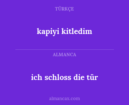 kapiyi kitledim - ich schloss die tür