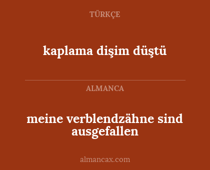 kaplama dişim düştü - meine verblendzähne sind ausgefallen