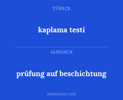 kaplama testi - prüfung auf beschichtung