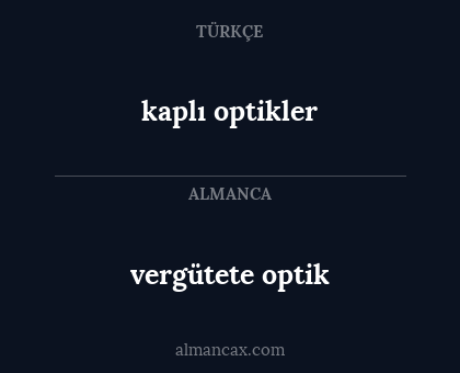 kaplı optikler - vergütete optik