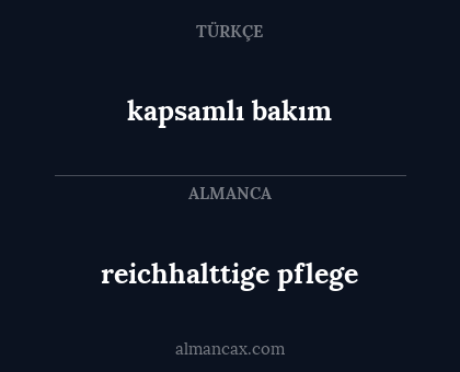 kapsamlı bakım - reichhalttige pflege