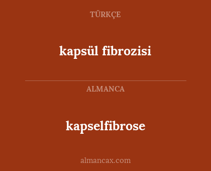 kapselfibrose - kapsül fibrozisi