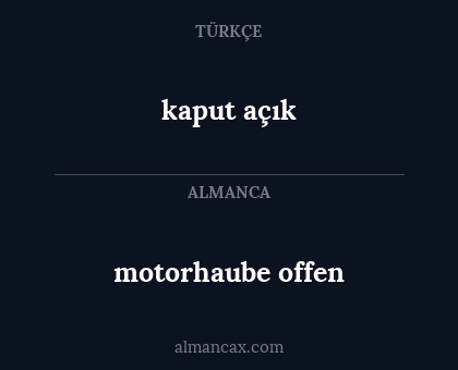 kaput açık - motorhaube offen