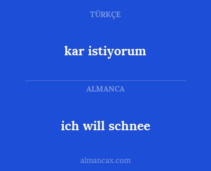 kar istiyorum - ich will schnee