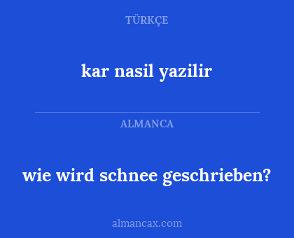 wie wird schnee geschrieben? - kar nasil yazilir