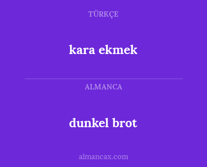 dunkel brot - kara ekmek
