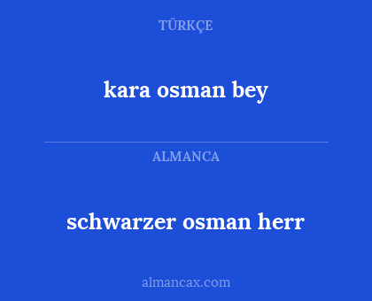 kara osman bey - schwarzer osman herr