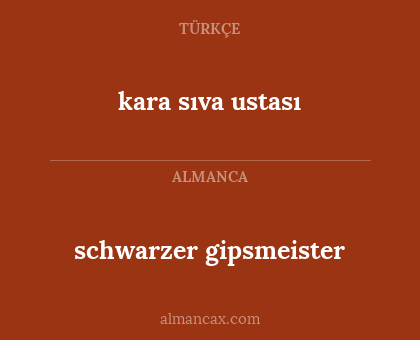schwarzer gipsmeister - kara sıva ustası