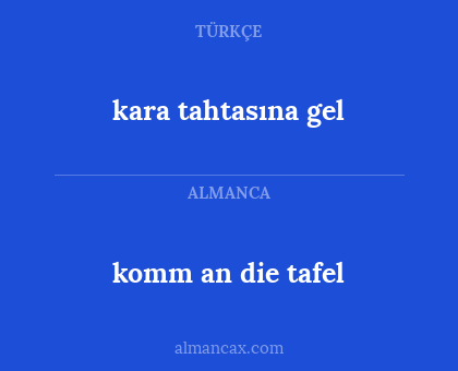 komm an die tafel - kara tahtasına gel
