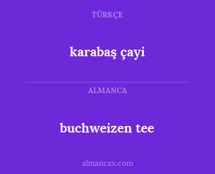 karabaş çayi - buchweizen tee