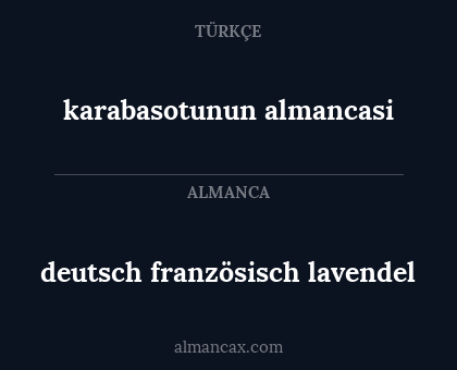 karabasotunun almancasi - deutsch französisch lavendel