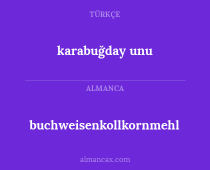 karabuğday unu - buchweisenkollkornmehl