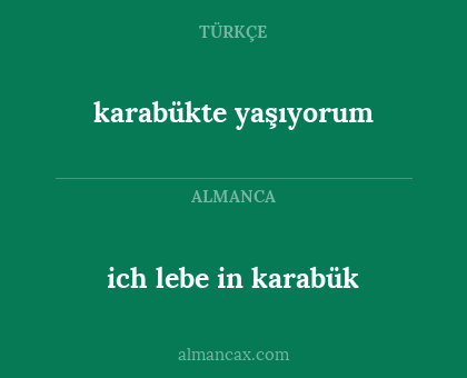karabükte yaşıyorum - ich lebe in karabük