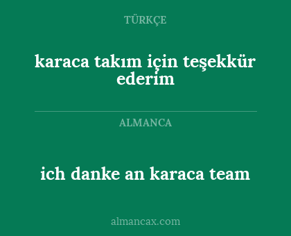 ich danke an karaca team - karaca takım için teşekkür ederim