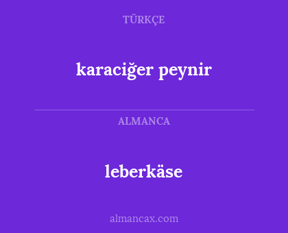 leberkäse - karaciğer peynir