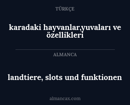 karadaki hayvanlar,yuvaları ve özellikleri - landtiere, slots und funktionen