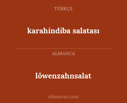löwenzahnsalat - karahindiba salatası