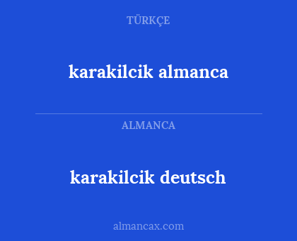 karakilcik almanca - karakilcik deutsch