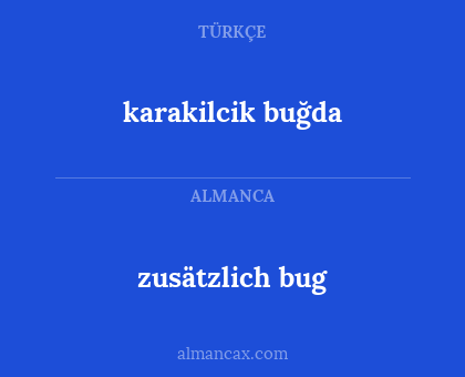 karakilcik buğda - zusätzlich bug