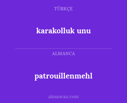 karakolluk unu - patrouillenmehl